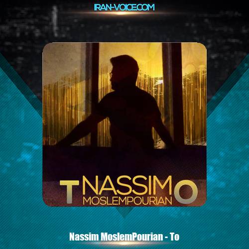 دانلود آهنگ نسیم مسلم پوریان تو دانلود آهنگ نسیم مسلم پوریان تو