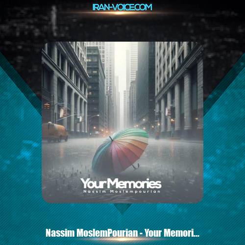 دانلود آهنگ نسیم مسلم پوریان خاطرات تو دانلود آهنگ نسیم مسلم پوریان خاطرات تو