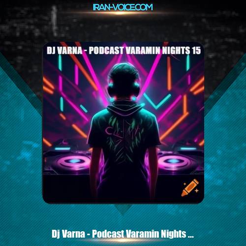 دانلود آهنگ دیجی وارنا پادکست ورامین نایت 15 دانلود آهنگ دیجی وارنا پادکست ورامین نایت 15
