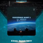 دانلود آهنگ دیجی آرسس پادکست الکترونیک نایت 1 دانلود آهنگ دیجی آرسس پادکست الکترونیک نایت 1