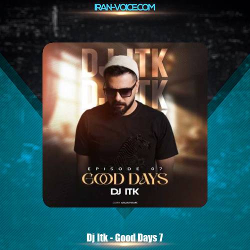 دانلود آهنگ دی جی ای تی کی پادکست گود دیز ۷ دانلود آهنگ دی جی ای تی کی پادکست گود دیز ۷