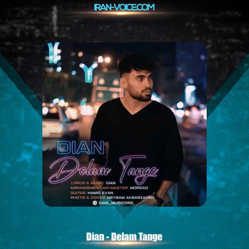 دانلود آهنگ دیان دلم تنگه دانلود آهنگ دیان دلم تنگه