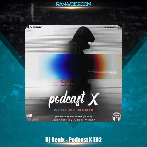 دانلود آهنگ دیجی بنیکس پادکست ایکس 2 دانلود آهنگ دیجی بنیکس پادکست ایکس 2