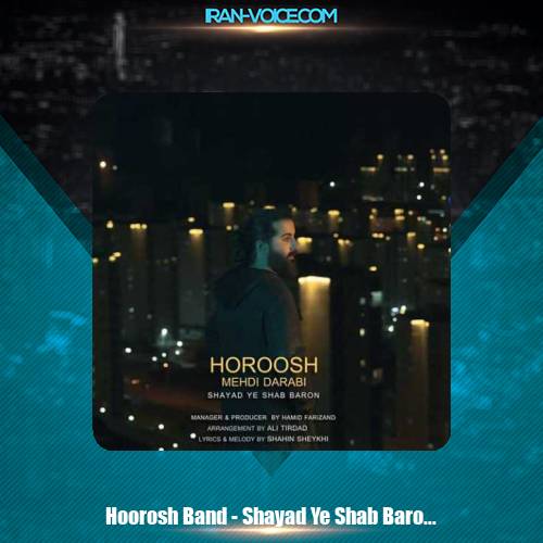 دانلود آهنگ هوروش باند شاید یه شب بارون دانلود آهنگ هوروش باند شاید یه شب بارون