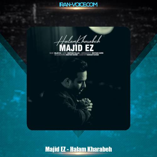 دانلود آهنگ مجید ای زد حالم خرابه
