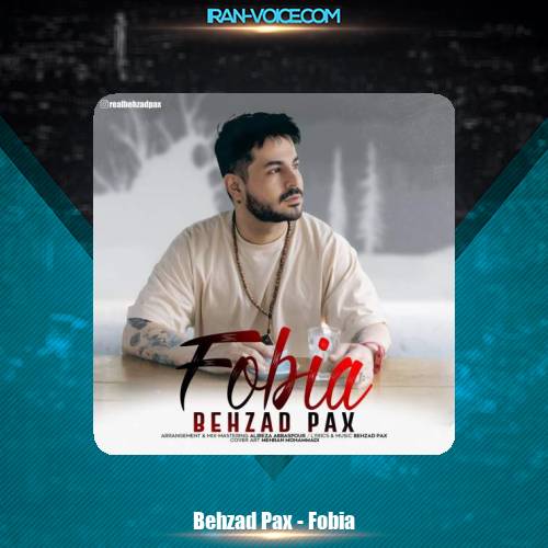 دانلود آهنگ بهزاد پکس فوبیا دانلود آهنگ بهزاد پکس فوبیا