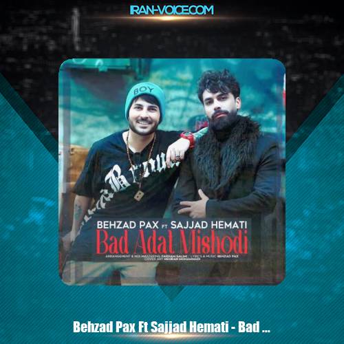 دانلود آهنگ بهزاد پکس و سجاد همتی بد عادت میشدی