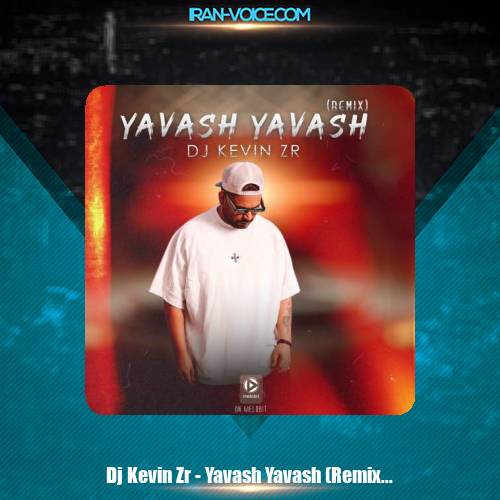 دانلود آهنگ دی جی کوین زد آر یواش یواش (ریمیکس) دانلود آهنگ دی جی کوین زد آر یواش یواش (ریمیکس)