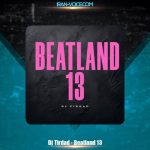 دانلود آهنگ دیجی تیرداد پادکست بیت لند ۱۳ دانلود آهنگ دیجی تیرداد پادکست بیت لند ۱۳