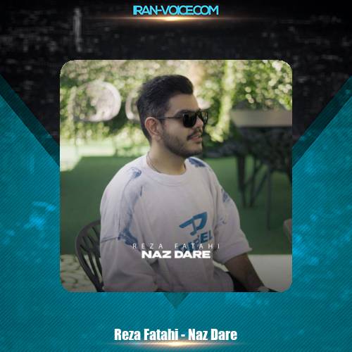 دانلود آهنگ رضا فتاحی ناز داره دانلود آهنگ رضا فتاحی ناز داره