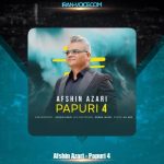 دانلود آهنگ افشین آذری پاپوری 4