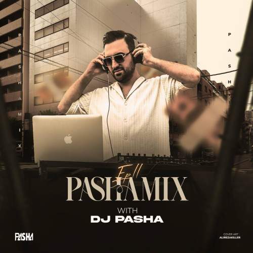 دانلود آهنگ دیجی پاشا پادکست پاشا میکس ۱۱ دانلود آهنگ دیجی پاشا پادکست پاشا میکس ۱۱