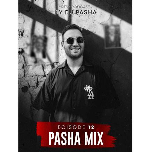 دانلود آهنگ دیجی پاشا پادکست پاشا میکس ۱۲ دانلود آهنگ دیجی پاشا پادکست پاشا میکس ۱۲