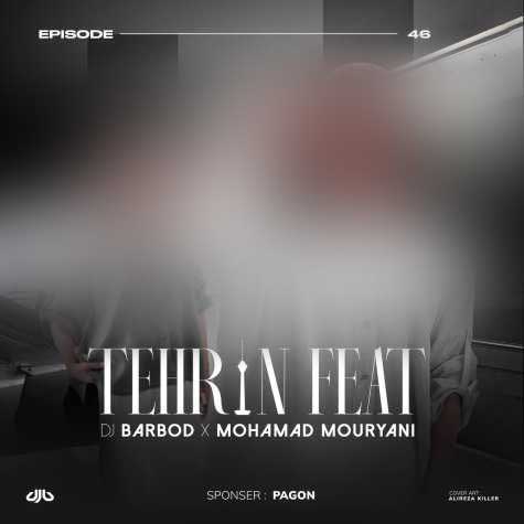 دانلود پادکست دیجی باربد و محمد موریانی تهران فیت ۴۶