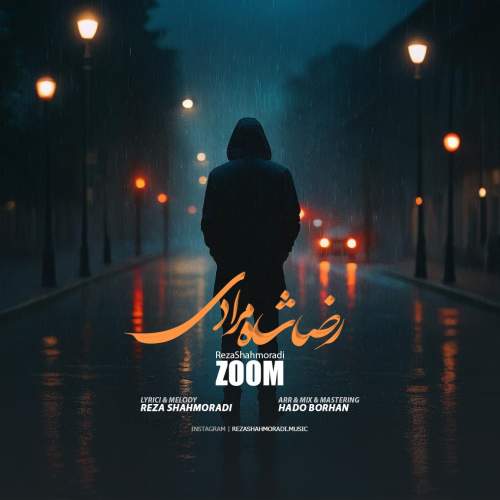 دانلود آهنگ رضا شاه مرادی زوم دانلود آهنگ رضا شاه مرادی زوم