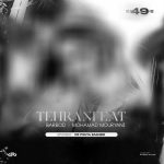 دانلود آهنگ دیجی باربد و محمد موریانی تهران فیت 49 دانلود آهنگ دیجی باربد و محمد موریانی تهران فیت 49